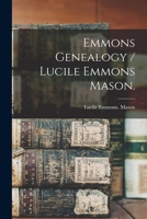 Emmons Genealogy / Lucile Emmons Mason. 1014746191 Book Cover