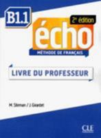 Methode Echo 2eme Edition - Niveau B1.1 Guide Pedagogique 2090385987 Book Cover