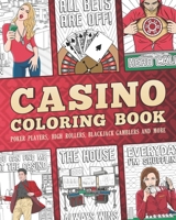 Casino Coloring Book: Poker Players, High Rollers, Blackjack Gamblers In Action B091F77WV9 Book Cover