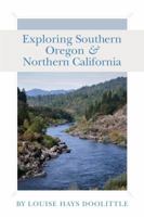 Exploring Southern Oregon & California 1733915028 Book Cover