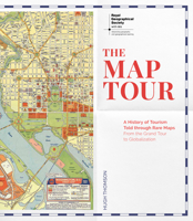 The Map Tour: A History of Tourism Told Through Rare Maps, From the Grand Tour to Globalization 0233005560 Book Cover