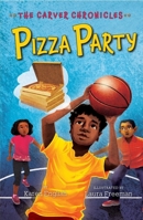 Pizza Party: The Carver Chronicles, Book Six 0358097479 Book Cover
