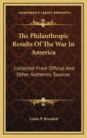The Philanthropic Results of the War in America 333701173X Book Cover