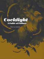 Cockfight: A Fable of Failure 1913051404 Book Cover