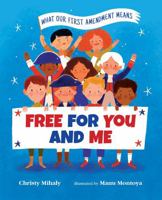 Free for You and Me: What Our First Amendment Means 0807524468 Book Cover