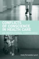 Conflicts of Conscience in Health Care: An Institutional Compromise 0262515059 Book Cover