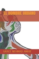 EL HOMBRE URBANO B08B2M4Z4D Book Cover