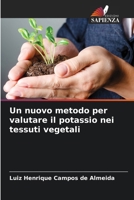 Un nuovo metodo per valutare il potassio nei tessuti vegetali (Italian Edition) 6208589320 Book Cover