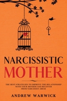 Narcissistic Mother: The best strategies to improve the relationship with your mother and recover from narcissist abuse 1696039819 Book Cover