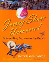 The Jersey Shore Uncovered: A Revealing Season on the Beach 0813533155 Book Cover