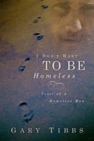 I Don't Want to Be Homeless 1594673446 Book Cover