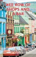Wee Row of Shops and a Bar 1839759100 Book Cover