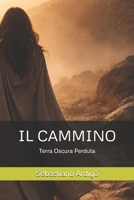 IL CAMMINO: Terra Oscura Perduta (Tyrant Saga) (Italian Edition) B0GVS8NP5L Book Cover
