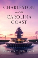 Charleston and The Carolina Coast B0CRG48K72 Book Cover