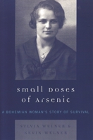 Small Doses of Arsenic: A Bohemian Woman's Story of Survival 0761832580 Book Cover