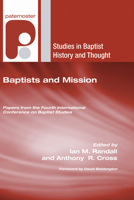 Baptists and Mission: Papers from the Fourth International Conference on Baptist Studies (Studies in Baptist History and Thought) 1556358695 Book Cover