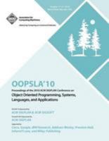OOPSLA 10 Proceedings of 2010 ACM SIGPLAN Conference on Object Oriented Programming, Systems, Languages and Applications 1450302033 Book Cover