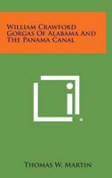 William Crawford Gorgas of Alabama and the Panama Canal 1258989301 Book Cover