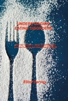 Understanding Eating Disorders: WHY DO YOU EAT? - WHAT IS EATING YOU? Exercise Programs And Diets Working Together 1803035722 Book Cover