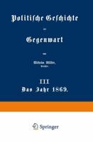 Politische Geschichte Der Gegenwart: III Das Jahr 1869 3642983774 Book Cover