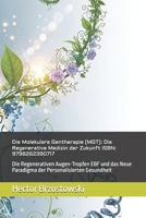 Die Molekulare Gentherapie (MGT): Die Regenerative Medizin der Zukunft ISBN: 9798262390717: Die Regenerativen Augen-Tropfen EBF und das Neue Paradigma ... (Moléculas Ferrari) (German Edition) B0FNWPXTH2 Book Cover