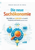 Die neue Suchökonomie: Wie KMU mit LLMO/GEO in ChatGPT, Perplexity und Gemini gefunden werden (German Edition) 3695172754 Book Cover