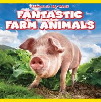 Fantastic Farm Animals 1538321882 Book Cover