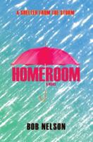 Homeroom: A Shelter from the Storm 0692365508 Book Cover