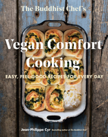 The Buddhist Chef's Vegan Comfort Cooking: Easy, Feel-Good Recipes for Every Day 0525611452 Book Cover