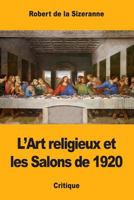 L'Art religieux et les Salons de 1920 1981571922 Book Cover