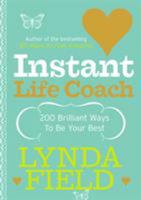 Instant Life Coach: 200 Brilliant Ways to Be Your Best 0091906709 Book Cover