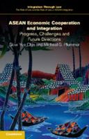 ASEAN Economic Cooperation and Integration: Progress, Challenges and Future Directions 1107503876 Book Cover