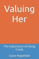 Valuing Her: The Importance of Giving Credit (Women Empowerment) B0DR5P82T2 Book Cover