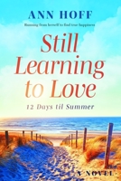 Still Learning to Love: 12 Days til Summer B0C7JXQY1T Book Cover