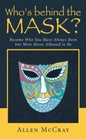 Who's Behind the Mask? 1516873602 Book Cover