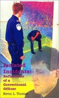 Isolated Incidents: Reflections of a Correctional Officer 0759613907 Book Cover