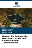 Glossar für Endodontie, Dentalwerkstoffe und konservierende Zahnheilkunde 6206248682 Book Cover
