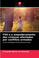 FSH e o empoderamento das crianças afectadas por conflitos armados 620362893X Book Cover