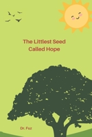 The Littlest Seed Called Hope and her Friend Ray B0BTRQ3GV7 Book Cover