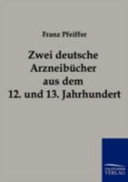 Zwei Deutsche Arzneib Cher Aus Dem 12. Und 13. Jahrhundert 1147668485 Book Cover