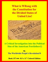 What is WRong with the Constitution for the Divided States of United Lies?: B0916FQ74Q Book Cover