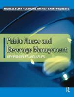 Public House and Beverage Management: Key principles and issues 1138432784 Book Cover