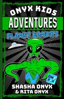 Onyx Kids Adventures: Planet Bandits B08C9CYZVZ Book Cover