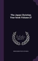 The Japan Christian Year-Book Volume 27 1176742590 Book Cover