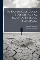 de' Doveri Dell' Uomo E del Cittadino, Secondo La Legge Naturale... - Primary Source Edition 1293124508 Book Cover