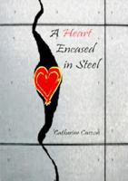 A Heart Encased In Steel 1326667734 Book Cover