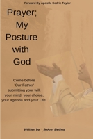 Prayer; My Posture with God 0359538304 Book Cover