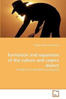 Formation and expansion of the culture and caipira dialect: A study of the Brazilian Portuguese 3639244230 Book Cover