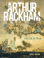 Arthur Rackham: His Life and Work 0486840409 Book Cover