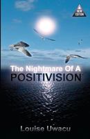 The Nightmare of a POSITIVISION*: Yes we are dying, but we are still breathing. 1475010966 Book Cover